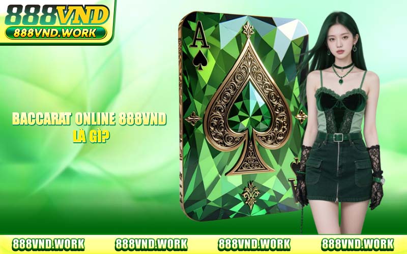 Baccarat Online 888VND - Hướng Dẫn Chơi Chiến Thuật Thắng 90%