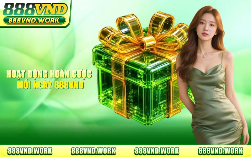 Hoàn Cược Mỗi Ngày 888VND – Chiến Thuật Bảo Toàn Vốn 2026