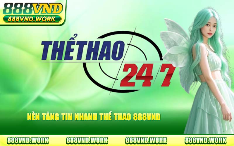 Tin Nhanh Thể Thao 888VND | Cập Nhật Tỷ Số Chuẩn 24/7